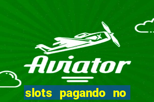 slots pagando no cadastro 2024